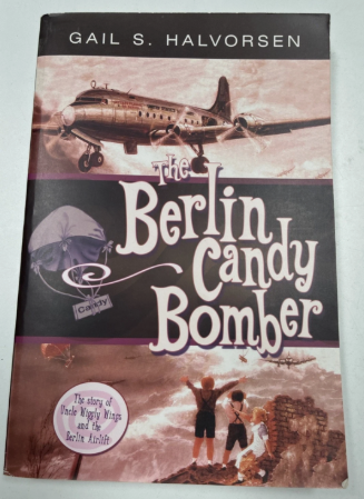 The Berlin Candy Bomber by Gail Halvorsen